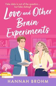Love and Other Brain Experiments                                                                                                                      <br><span class="capt-avtor"> By:Brohm, Hannah                                     </span><br><span class="capt-pari"> Eur:12,99 Мкд:799</span>